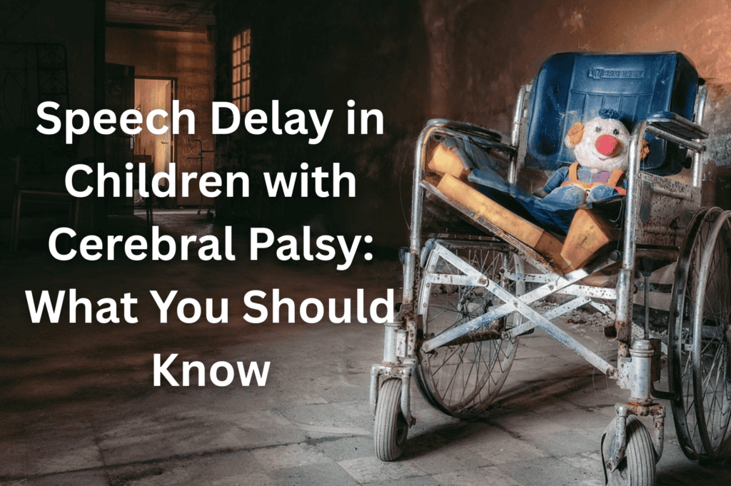 Speech Specialist Near Me Speech Delay in Children with Cerebral Palsy