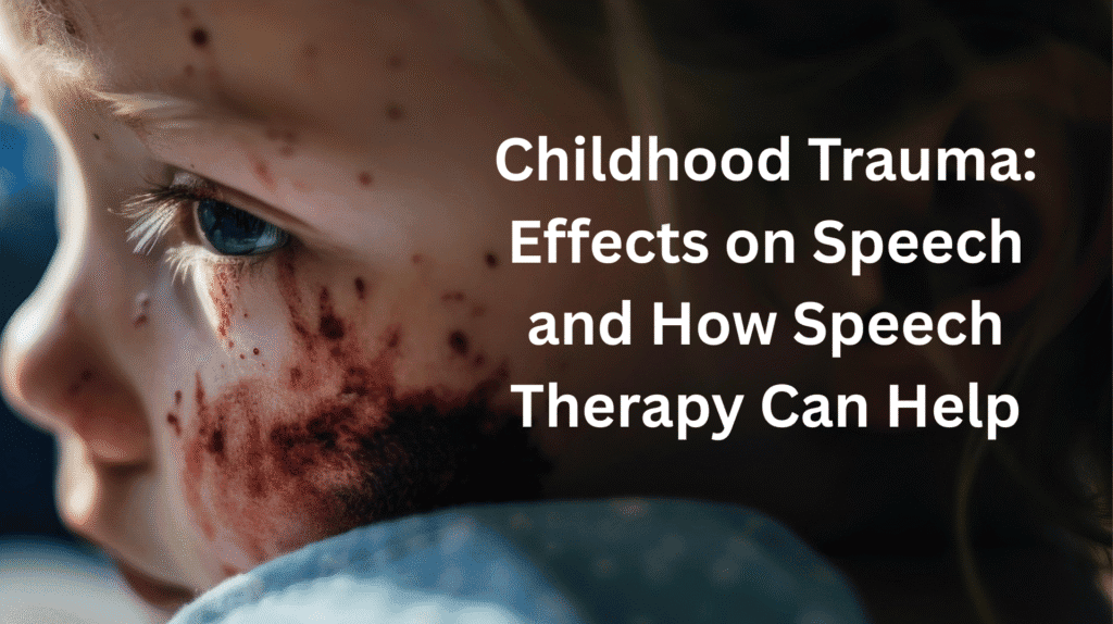 Childhood Trauma Effects on Speech and How a Speech Therapist Toronto Can Help