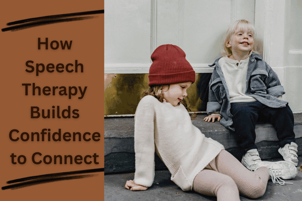Kids Discover that Two Can Talk: How Speech Therapy Builds Confidence to Connect