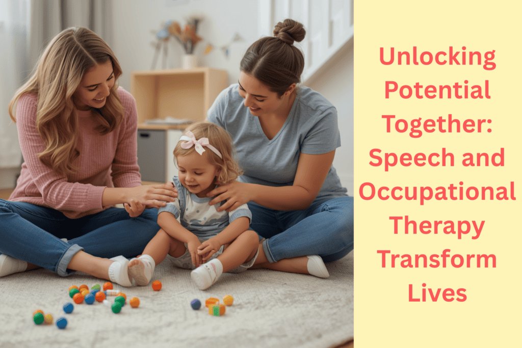 Unlocking Potential Together: Speech and Occupational Therapy Transform Lives Developmental delay in children, Durham